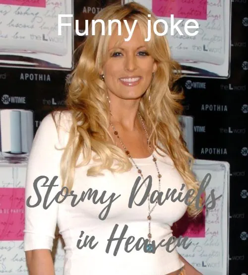 funny joke about stormy daniels in heaven