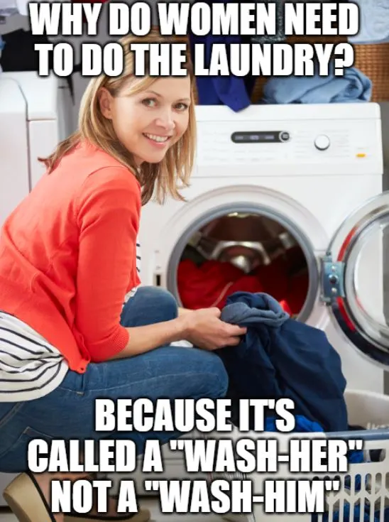 sexist joke about women using the washer