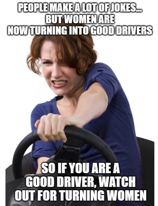 joke about women turning into good drivers