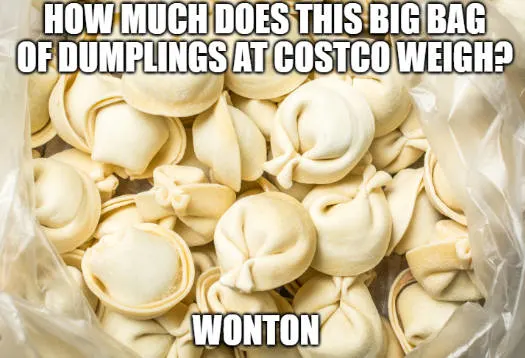 meme about the weight of a dumplings bag at Costco