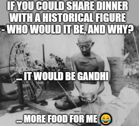 joke about sharing food with Gandhi the Indian historical figure
