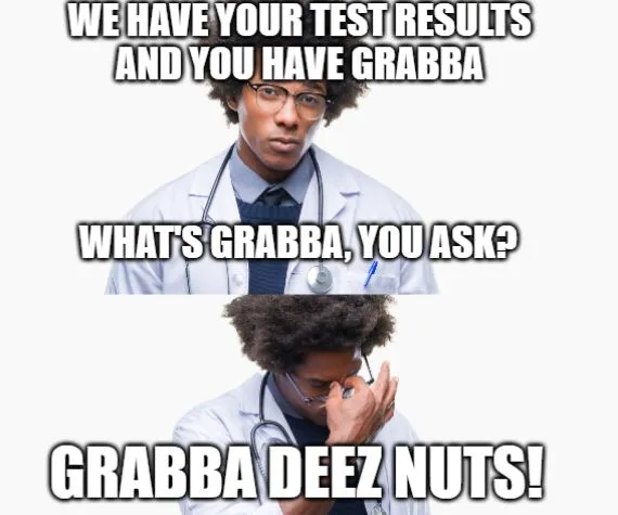 grabba deez nuts meme