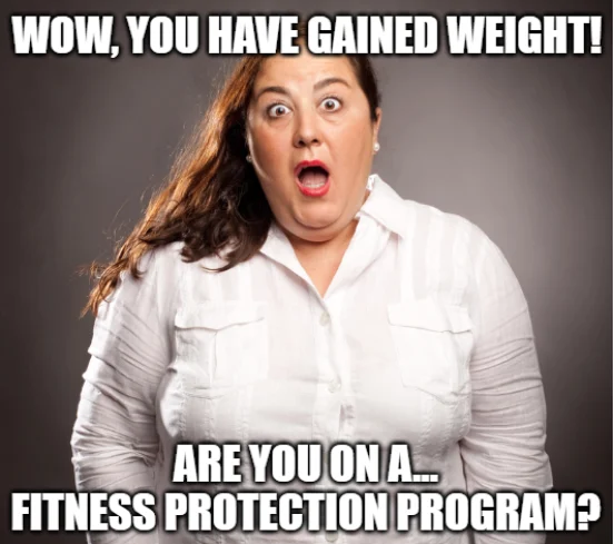 offensive joke about a person being on a fitness protection program