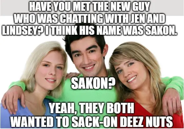 sakon deez nuts joke