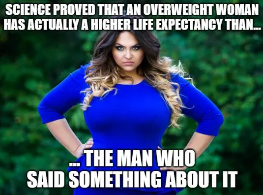 joke about life expectancy of women with a bit of extra weight